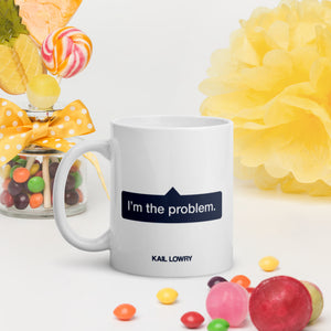 White glossy mug "I'm the problem."